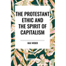 The Protestant Ethic and the Spirit of Capitalism