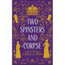 Two Spinsters and a Corpse