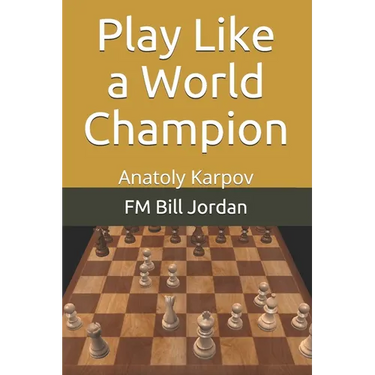 Play Like a World Champion: Anatoly Karpov