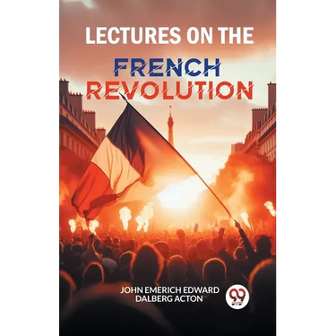 Lectures on the French Revolution