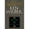 The Collected Works of Ken Wilber: Volume Seven: A Brief History of Everything, The Eye of Spirit