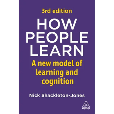 How People Learn: A New Model of Learning and Cognition