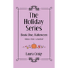 The Holiday Series: Book One: Halloween