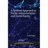 A Systems Approach to Public Administration and Social Equity