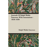 Journals Of Ralph Waldo Emerson, With Annotations - 1836-1838