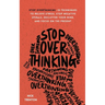 Stop Overthinking: 23 Techniques to Relieve Stress, Stop Negative Spirals, Declutter Your Mind, and Focus on the Present