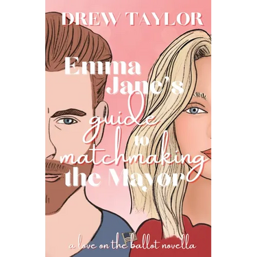 Emma Jane's Guide to Matchmaking the Mayor