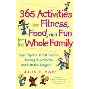 365 Activities for Fitness, Food, and Fun for the Whole Family