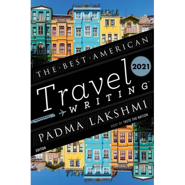 The Best American Travel Writing 2021