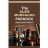 The Alex Murdaugh Paradox and 2024 Verdict: The Many Unresolved Questions And Lingering Mysteries About the Mudaugh family and Alex's legal troubles,