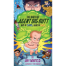 The Birth Of Agent Big Butt: Butt Of Steel, Heart Of Gold