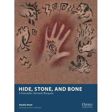 Hide, Stone, and Bone: A Paleolithic Skirmish Wargame