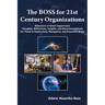 The Boss for 21st Century Organizations: Behaviors of Smart Supervisors: Thoughts, Reflections, Insights, and Recommendations for Those in Supervisory