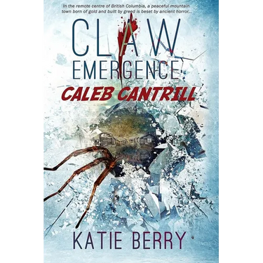Claw: Emergence - Caleb Cantrill: Tales from Lawless -- A Novelette