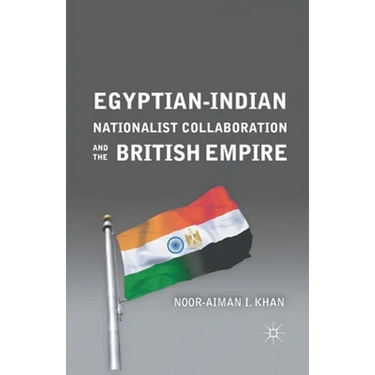 Egyptian-Indian Nationalist Collaboration and the British Empire