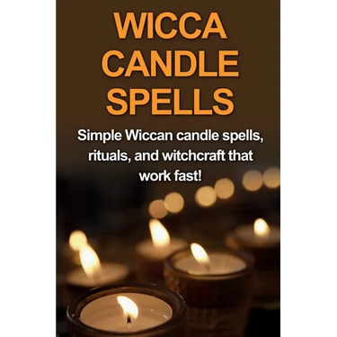 Wicca Candle Spells: Simple Wiccan candle spells, rituals, and witchcraft that work fast!