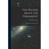 The Waters Above the Firmament: Or the Earth's Annular System