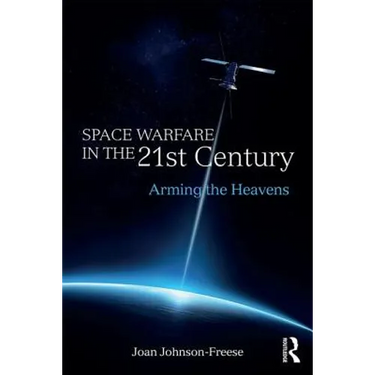 Space Warfare in the 21st Century: Arming the Heavens