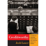 Creditworthy: A History of Consumer Surveillance and Financial Identity in America