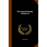 The Oriental Herald, Volume 14