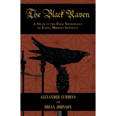 The Black Raven: A Study in the Folk Necromancy of Early Modern Germany
