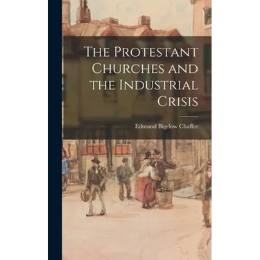 The Protestant Churches and the Industrial Crisis