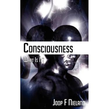 Conciousness: What Is It?
