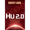 Hu 2.0: Humanity's Last Hope