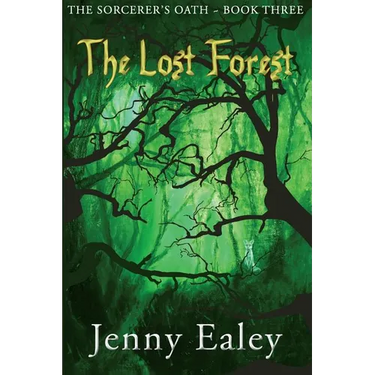The Lost Forest: The Sorcerer's Oath Book 3