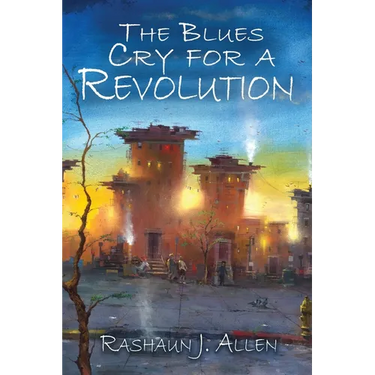 The Blues Cry For A Revolution