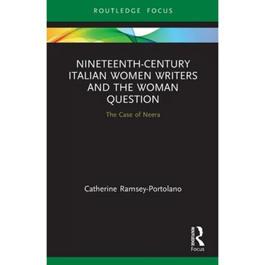 Nineteenth-Century Italian Women Writers and the Woman Question: The Case of Neera
