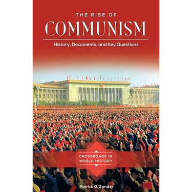 The Rise of Communism: History, Documents, and Key Questions