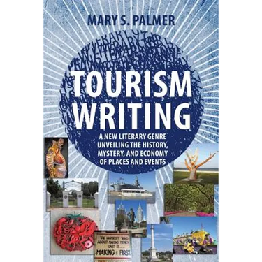 Tourism Writing: A New Literary Genre Unveiling the History, Mystery, and Economy of Places and Events