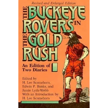 Buckeye Rovers in the Gold Rush: An Edition of Two Diaries