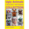 Ugly Animals Crochet Patterns Collection