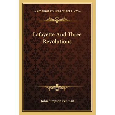 Lafayette And Three Revolutions