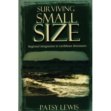 Surviving Small Size: Regional Integration in Caribbean Ministates