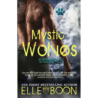 Mystic Wolves, Books 1 & 2: Accidentally Wolf Book 1 His Perfect Wolf Book 2
