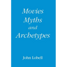 Movies, Myths, and Archetypes
