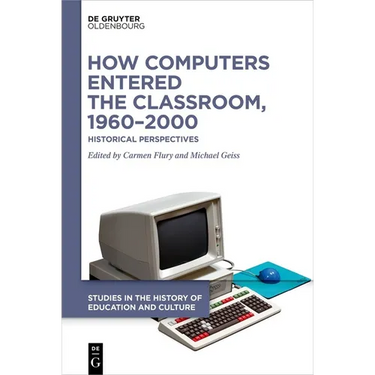 How Computers Entered the Classroom, 1960-2000: Historical Perspectives
