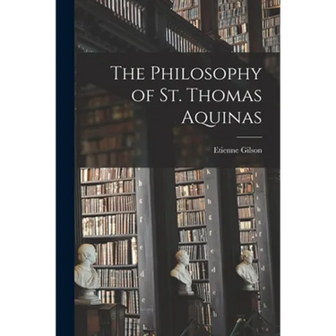 The Philosophy of St. Thomas Aquinas