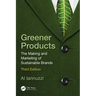 Greener Products: The Making and Marketing of Sustainable Brands