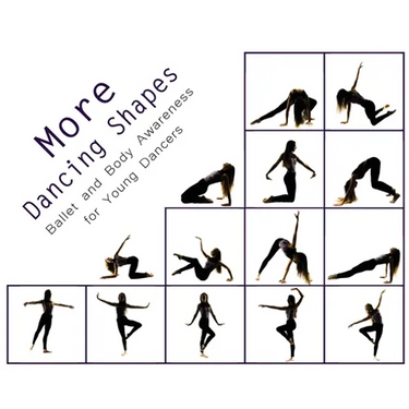More Dancing Shapes: Ballet and Body Awareness for Young Dancers