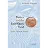 Money and the Early Greek Mind: Homer, Philosophy, Tragedy