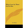 Where Love Is, There God Is Also