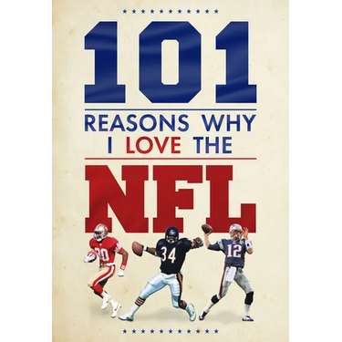 101 Reasons Why I Love the NFL
