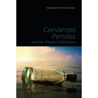 Cervantes' Persiles and the Travails of Romance