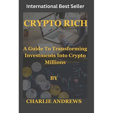 Crypto Rich: Transforming Investments into Crypto Millions