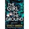 The Girl in the Ground: A completely gripping mystery and suspense thriller