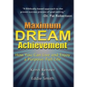Maximum Dream Achievement: How You Can Live and Enjoy a Purpose-Full Life